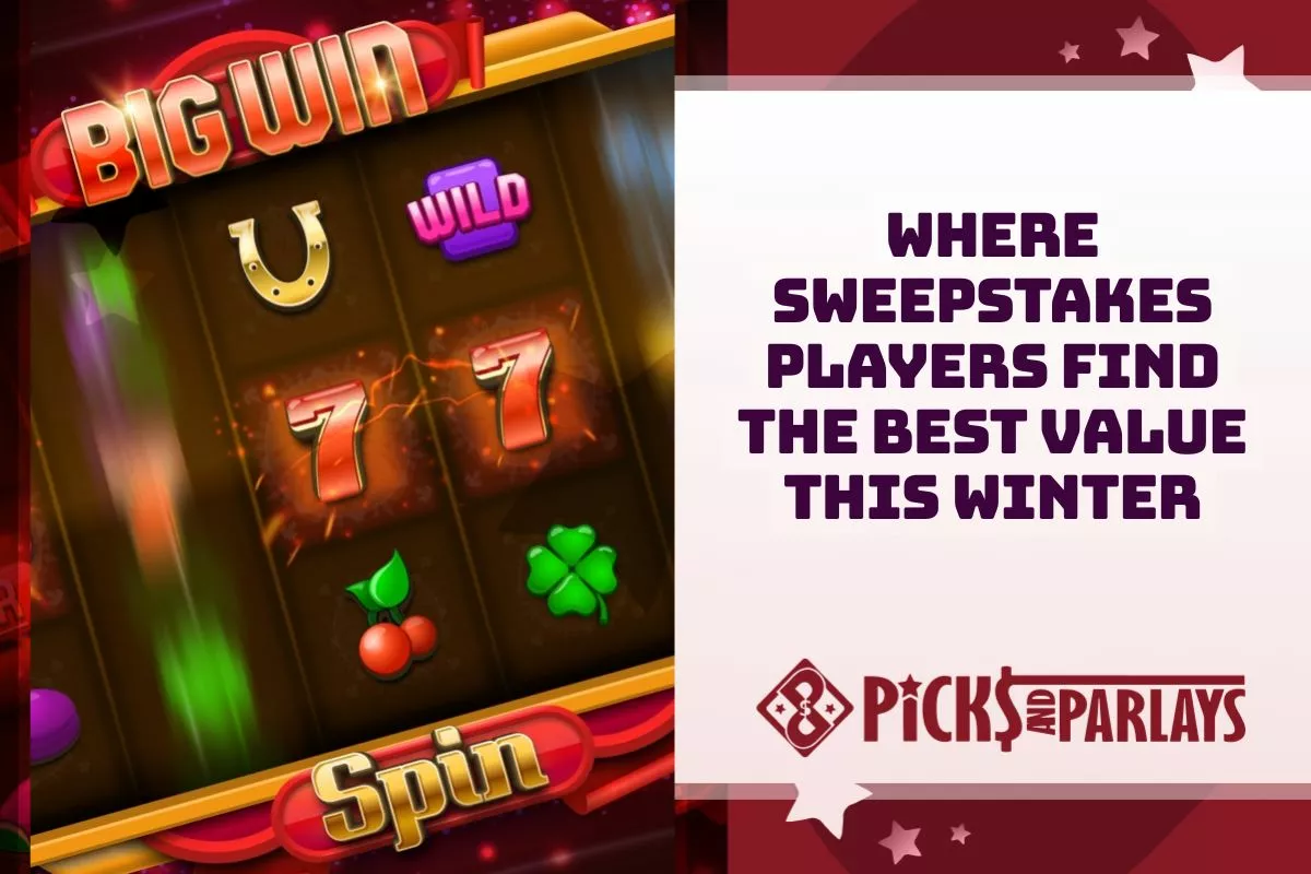Where Sweepstakes Players Are Finding the Best Value This Winter