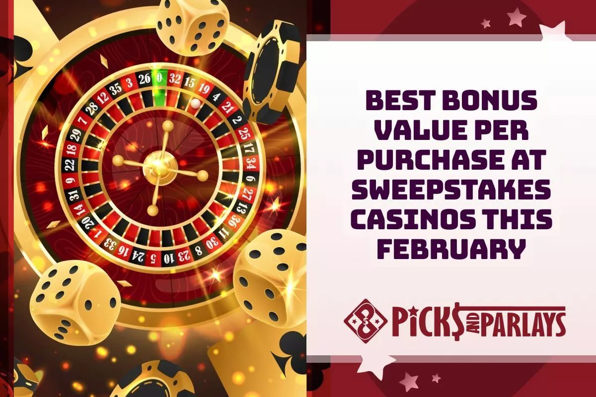 Which Sweepstakes Casinos Offer the Best Bonus Value Per Purchase This February?