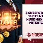 5 Sweepstakes Slots With Huge Max Win Potential